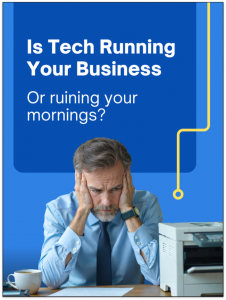 Is Your Technology Running Your Business or Ruining Your Mornings?
